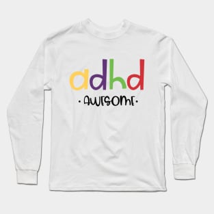 Adhd Awesome Long Sleeve T-Shirt